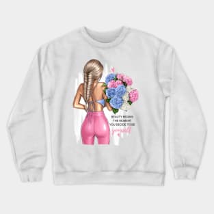 Beauty Begins The Moment You Decided To Be Yourself Crewneck Sweatshirt